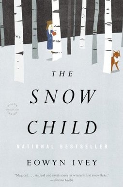 The Snow Child by Eowyn Ivey