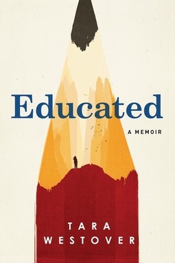 Educated - A Memoir by Tara Westover